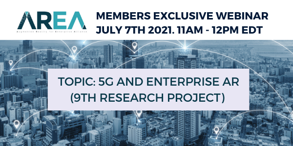 AREA Member-Exclusive Webinar – 5G and Enterprise AR (9th Research Project)